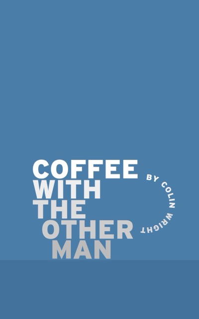 Cover of Coffee with the Other Man by Colin Wright