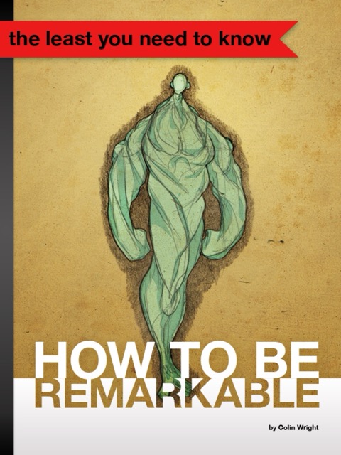 Cover of How to Be Remarkable by Colin Wright