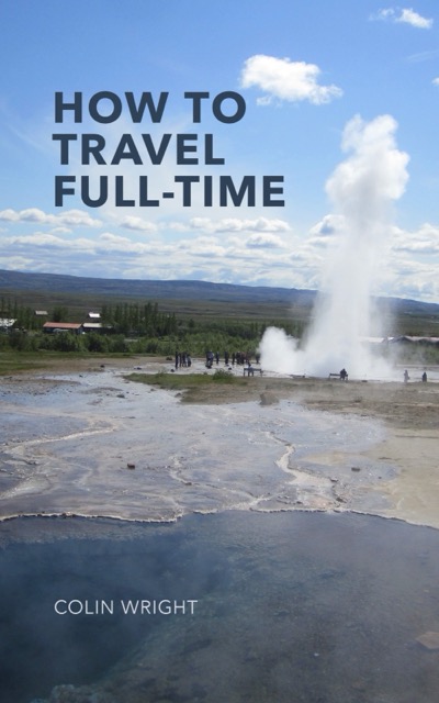 Cover of How to Travel Full-Time by Colin Wright