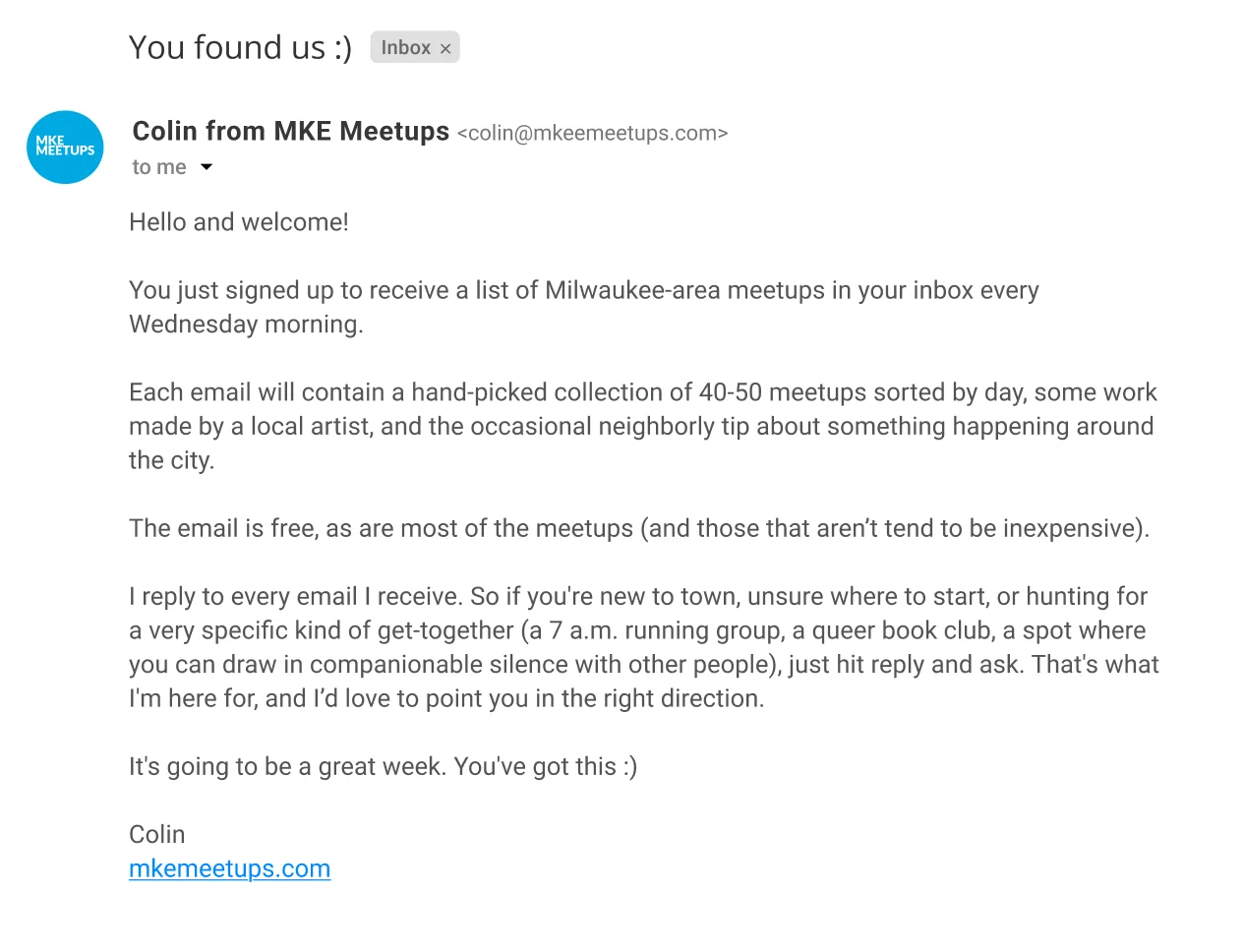 The welcome email in an email-client frame: subject ‘You found us :)’, the welcome note, and the promise to reply to every email.